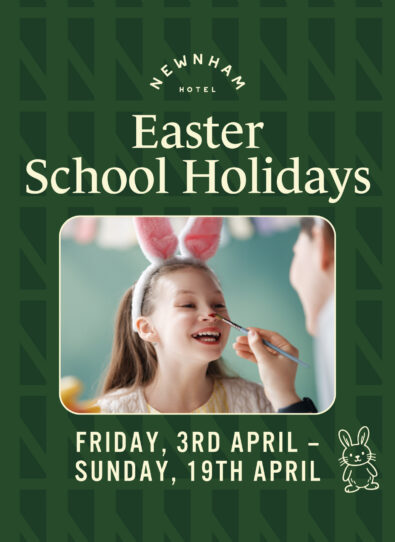 Easter School Holiday at Newnham Hotel